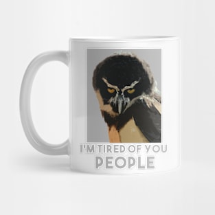 I'm Tired Of You People Mug